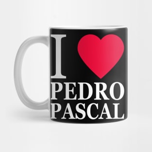 I love Pedro Pascal Mug